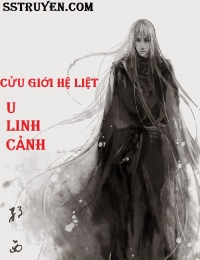 [Cửu Giới Hệ Liệt] - U Linh Cảnh