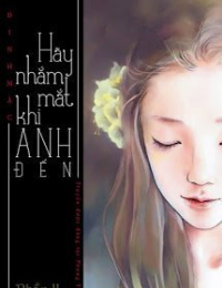 Hãy Nhắm Mắt Khi Anh Đến - Phần 2: Ám Lân