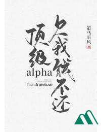 Alpha Hàng Đầu Nợ Tiền Tôi Không Trả