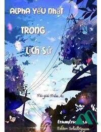 Alpha Yếu Nhất Trong Lịch Sử