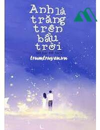 Anh Là Trăng Trên Bầu Trời FULL