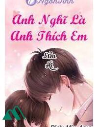 Anh Nghĩ Là Anh Thích Em