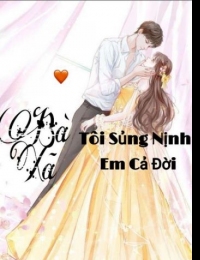 Bà Xã: Tôi Sủng Nịnh Em Cả Đời