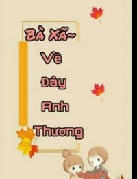 Bà Xã Về Đây Anh Thương