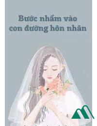 Bước Nhầm Vào Con Đường Hôn Nhân