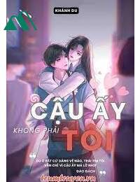 Cậu Ấy Không Phải Tôi