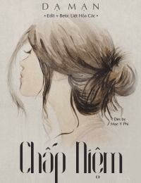 Chấp Niệm - Dạ Mạn