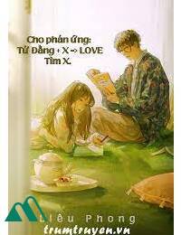 Cho Phản Ứng Tử Đằng X = Love Tìm X