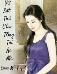 Cô Vợ Sát Thủ Của Tổng Tài Máu Lạnh