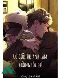 Có Giỏi Thì Anh Làm Chồng Tôi Đi!