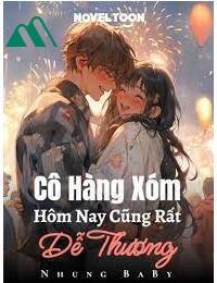 Cô Hàng Xóm Hôm Nay Cũng Rất Dễ Thương