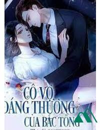 Cô Vợ Đáng Thương Của Bắc Tổng FULL