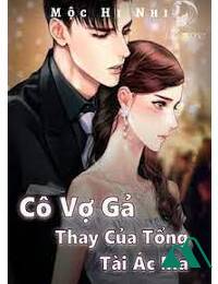 Cô Vợ Gả Thay Của Tổng Tài Ác Ma