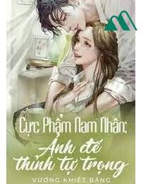 Cực Phẩm Nam Nhân Ảnh Đế Thỉnh Tự Trọng