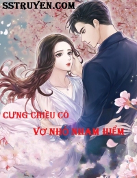 Cưng Chiều Cô Vợ Nhỏ Nham Hiểm