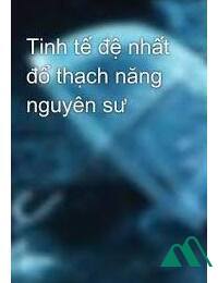 Đổ Thạch Năng Nguyên Sư Đệ Nhất Tinh Tế