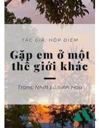 Gặp Em Ở Một Thế Giới Khác FULL