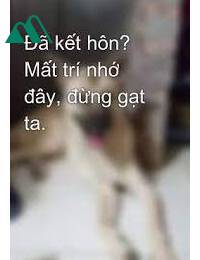 Kết Hôn Mất Trí Nhớ Đây Đừng Gạt Tôi