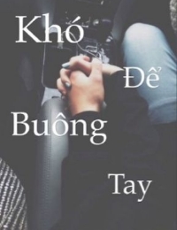 Khó Để Buông Tay