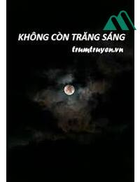 Không Còn Trăng Sáng FULL