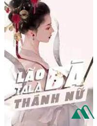 Lão Bà Ta Là Thánh Nữ