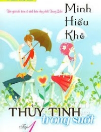 Minh Nhược Hiểu Khê 1: Thủy Tinh Trong Suốt