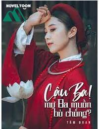 Mợ Ba Muốn Bỏ Chồng!