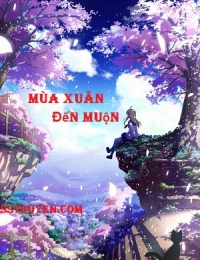 Mùa Xuân Đến Muộn