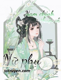 Nam Chính Thuộc Về Nữ Phụ