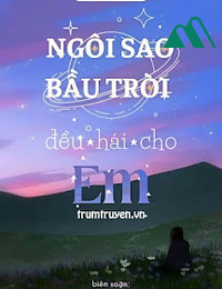 Ngôi Sao Bầu Trời Đều Hái Cho Em