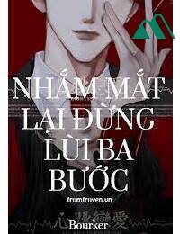 Nhắm Mắt Lại Đừng Lùi Ba Bước