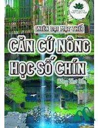 Niên Đại Căn Cứ Nông Học Số Chín FULL