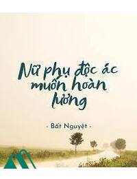 Nữ Phụ Độc Ác Muốn Hoàn Lương