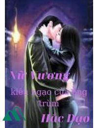 Nữ Vương Kiêu Ngạo Của Ông Trùm Hắc Đạo