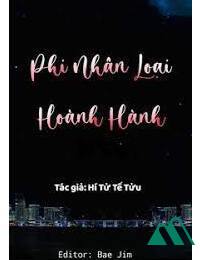 Phi Nhân Loại Hoành Hành