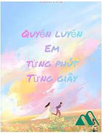 Quyến Luyến Em Từng Phút Từng Giây