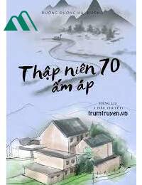 Thập Niên 70 Ấm Áp