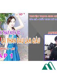 Thập Niên 80 Sống Lại Phấn Đấu Làm Giàu FULL