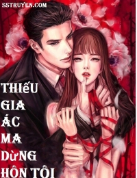 Thiếu Gia Ác Ma Đừng Hôn Tôi