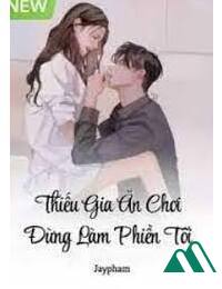 Thiếu Gia Ăn Chơi Đừng Làm Phiền Tôi