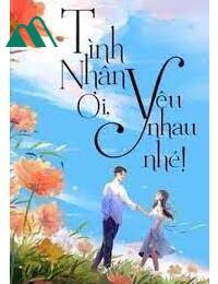 Tình Nhân Ơi Yêu Nhau Nhé