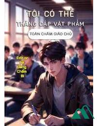 Tôi Có Thể Thăng Cấp Vật Phẩm