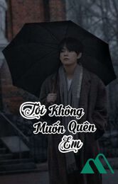 Tôi Không Muốn Quên Em | Taekook