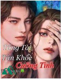 Tổng Tài Tàn Khốc Cưỡng Tình