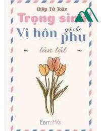 Trọng Sinh Gả Cho Vị Hôn Phu Tàn Tật