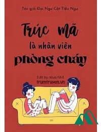 Trúc Mã Là Nhân Viên Phòng Cháy