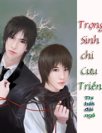 Trùng Sinh Chi Cưu Triền