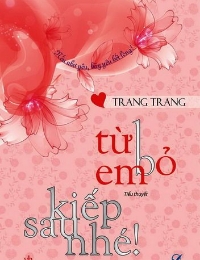 Từ Bỏ Em, Kiếp Sau Nhé