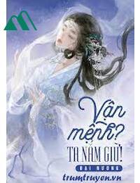 Vận Mệnh Ta Nắm Giữ!