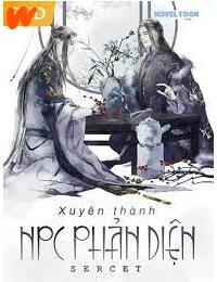 Xuyên Làm Npc Phản Diện FULL